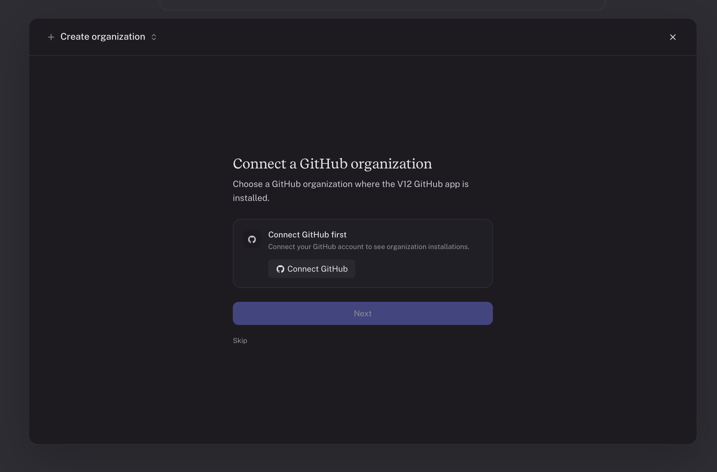 Create organization step prompting you to connect a GitHub organization where the V12 GitHub app is installed.